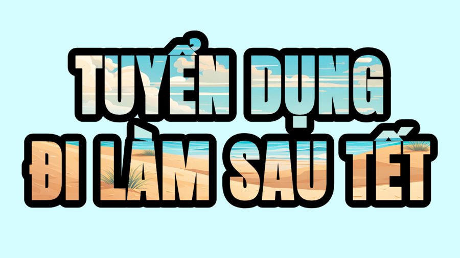 🍀 TUYỂN DỤNG ĐI LÀM NGAY SAU TẾT ÂM LỊCH 2026❤️